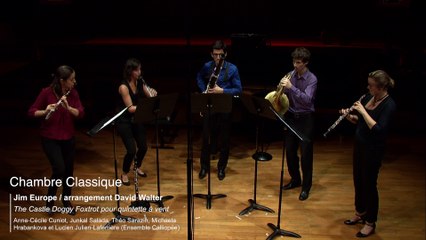 Jim Europe / arrangement David Walter | The Castle Doggy Foxtrot pour quintette à vent Anne-Cécile Cuniot, Junkal Salada, Théo Sarazin, Michaela Hrabankova et Lucien Julien-Laferrière