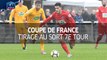 Coupe de France 2017-2018 : Tirage au sort du 7e tour I FFF 2017