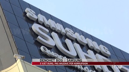 Dënohet bosi i Samsung, pas akuzave për korrupsion - News, Lajme - Vizion Plus