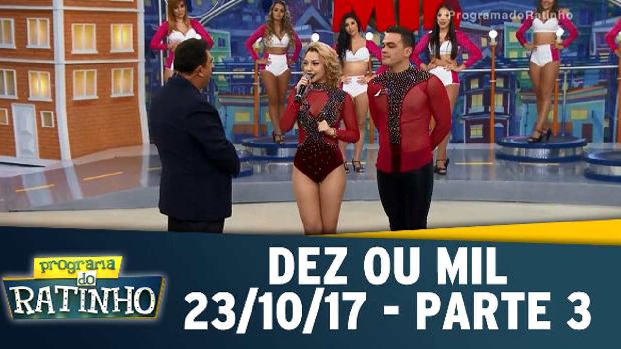 Dez ou mil  - 23.10.17 - Parte 3