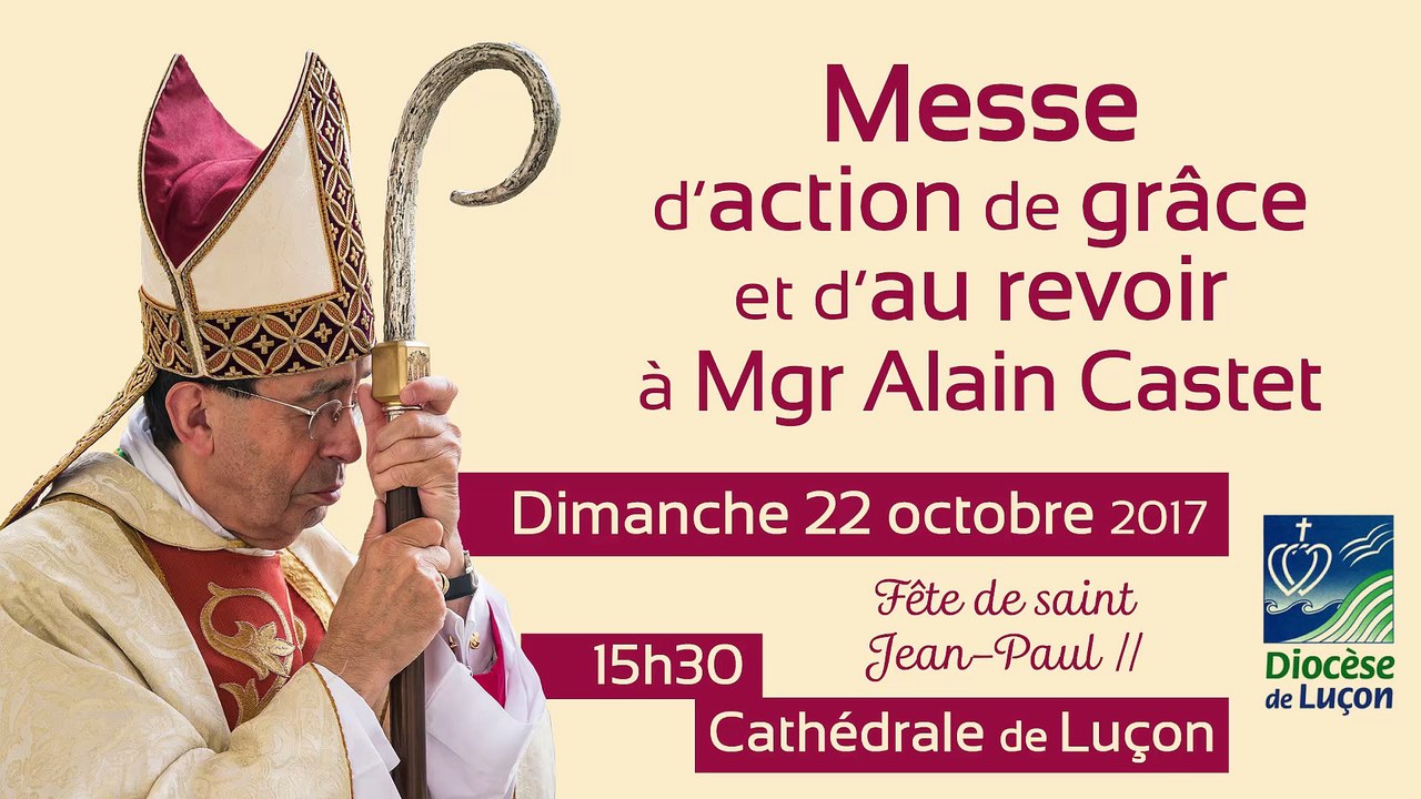 Messe d'Action de grace - Au revoir Mgr Castet - Dimanche 22 octobre 2017