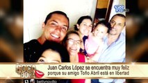 Juan Carlos López se encuentra muy feliz porque su amigo Toño Abril está en libertad