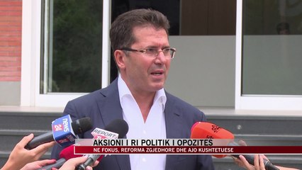 Aksioni i ri politik i opozitës; reforma zgjedhore dhe ajo kushtetuese - News, Lajme - Vizion Plus
