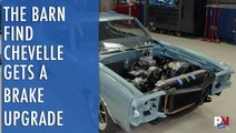 The Barn Find Chevelle Gets A Brake Upgrade