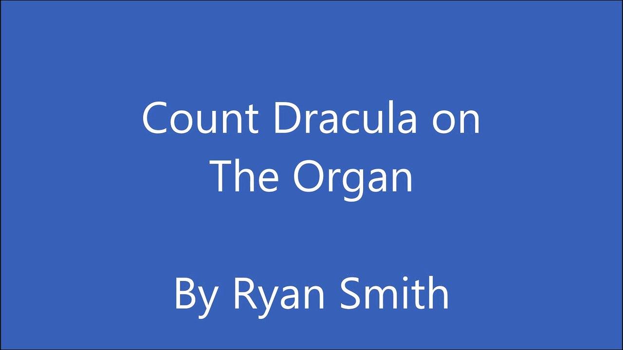 Count Dracula on The Organ