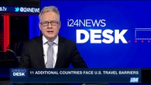 i24NEWS DESK | 11 additional countries face U.S. travel barriers | Tuesday, October 24th 2017