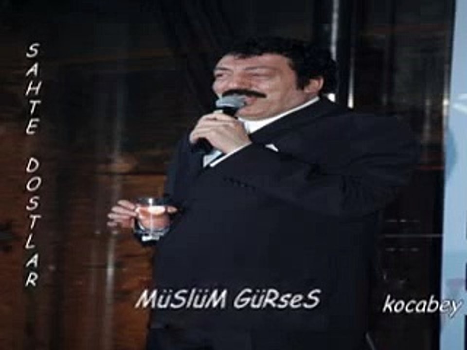 MÜSLÜM GÜRSES - Sahte Dostlar
