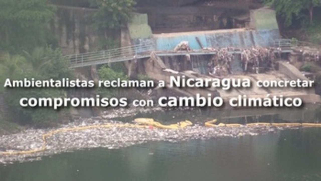 Ambientalistas reclaman a Nicaragua concretar compromisos con cambio climático