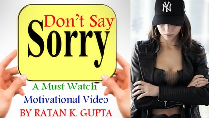 Dont Be Soory Motivational Video