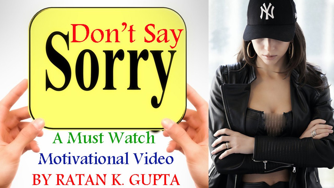 Dont Be Soory Motivational Video