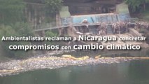 Ambientalistas reclaman a Nicaragua concretar sus compromisos con el cambio climático
