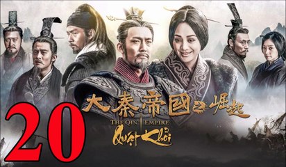 Đại Tần Đế Quốc: Quật Khởi - Tập 20 - 大秦帝国之崛起 - 第20集 Vietsub || The Qin Empire 3 EP20 Full HD 2017
