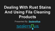 Dealing With Rust Stains And Using Fila Cleaning Products