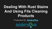 Dealing With Rust Stains And Using Fila Cleaning Products