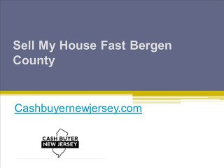 Sell My House Fast Bergen County - Cashbuyernewjersey.com