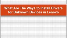 What Are The Ways to Install Drivers for Unknown Devices in Lenovo