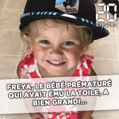 Freya, le bébé prématuré qui avait ému la toile, a bien grandi