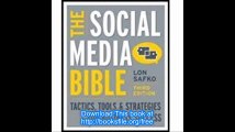 Social Media Bible Tactics, Tools, and Strategies for Business Success [Wiley Desktop Editions] by Safko, Lon [Wiley,201