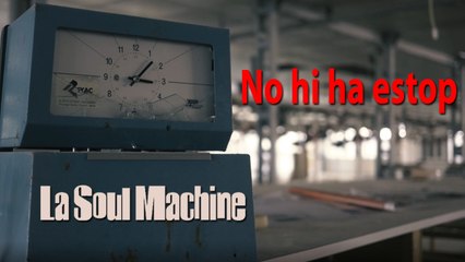 La Soul Machine - No hi ha estop