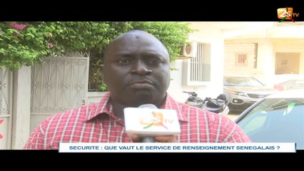 MENACE TERRORISTE : QUE VAUT LE SERVICE DE RENSEIGNEMENT SÉNÉGALAIS ?