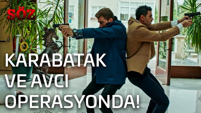Söz 18.Bölüm - Karabatak Ve Avcı Operasyonda!