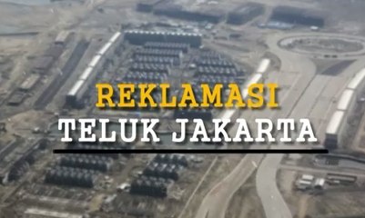 Sengkarut Reklamasi Teluk Jakarta (Bag. 2)