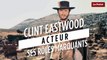 Clint Eastwood, acteur : ses rôles marquants