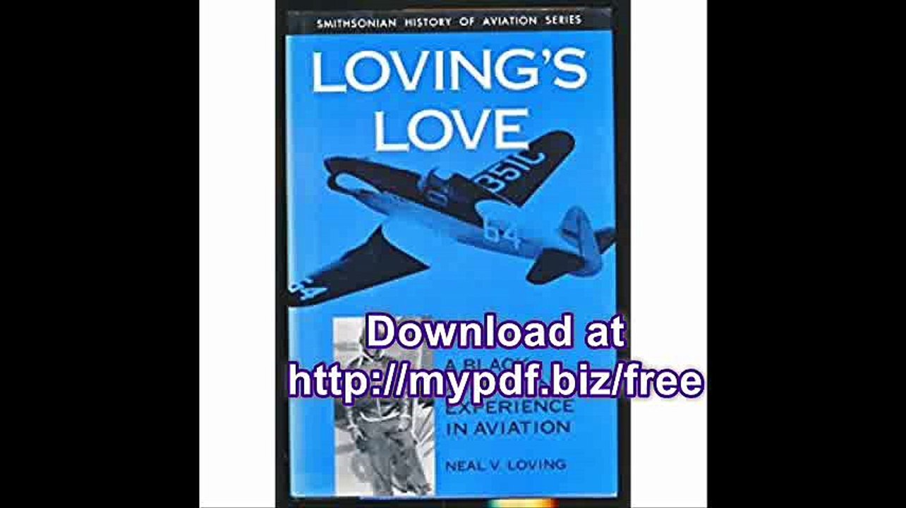 Lovings Love A Black American's Experiences in Aviation