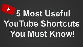 5 Most Useful Keyboard Shortcuts Watching YouTube Video You Must Know!