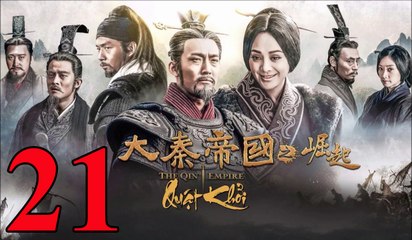 Đại Tần Đế Quốc: Quật Khởi - Tập 21 - 大秦帝国之崛起 - 第21集 Vietsub || The Qin Empire 3 EP21 Full HD 2017