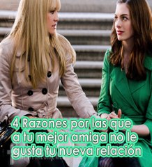 ¿POR QUÉ A TU  MEJOR AMIGA NO LE GUSTA TU TELACIÓN?