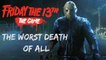 THE WORST DEATH OF ALL!! [FRIDAY THE 13TH]