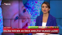 Bir an önce ameliyat olması lazım