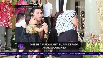 Omesh Ajarkan Arti Puasa kepada Anak Sulungnya