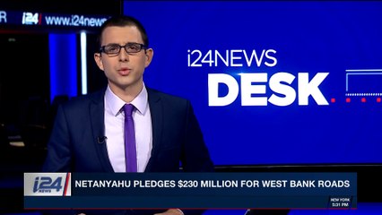 i24NEWS DESK | Netanyahu pledges $230 million for West Bank roads | Wednesday, October 25th 2017