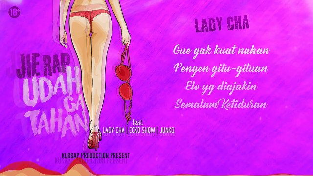 JIE RAP - Udah Gak Tahan (ft. LADY CHA, ECKO SHOW & JUNKO) [ Lyric Video ] EXPLICIT 18 -F67A8OE1RwE
