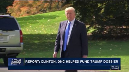 i24NEWS DESK | Report: Clinton, DNC helped fund Trump dossier | Wednesday, October 25th 2017