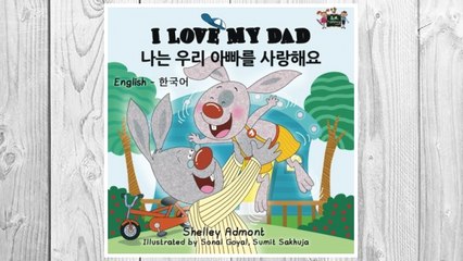 Download PDF I Love My Dad (English Korean Bilingual books, korean kids books): korean childrens books, english korean books for kids (English Korean Bilingual Collection) (Korean Edition) FREE