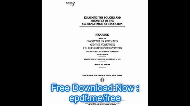 Examining the policies and priorities of the U.S. Department of Education Â hearing before the Committee on Education an