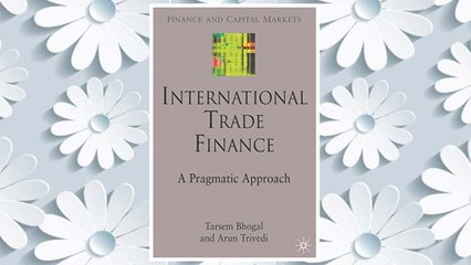Download PDF International Trade Finance: A Pragmatic Approach (Finance and Capital Markets Series) FREE