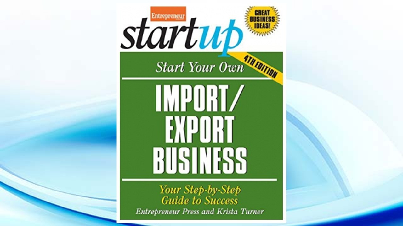 Download PDF Start Your Own Import/Export Business: Your Step-By-Step Guide to Success (StartUp Series) FREE