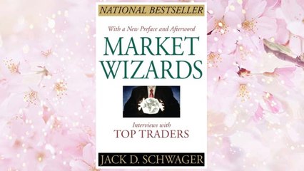 Download PDF Market Wizards, Updated: Interviews With Top Traders FREE