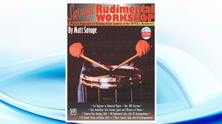 Download PDF Savage Rudimental Workshop: A Musical Approach to Develop Total Control of the 40 P.A.S. Rudiments, Book & 2 CDs (Bass) FREE