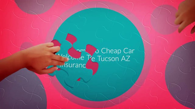 Cheap Auto Insurance in Tucson, AZ