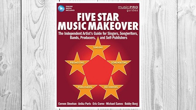 Download PDF Five Star Music Makeover: The Independent Artist's Guide for Singers, Songwriters, Bands, Producers, and Self-Publishers (Online Media) (Music Pro Guides) FREE