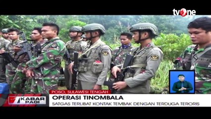 Satgas Operasi Tinombala  Kontak Tembak dengan Terduga Teroris