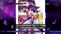 Cerita Seru Ivan Gunawan Promosikan Batik Di Taiwan
