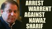 Pakistan court issue bailable arrest warrant against former PM Nawaz Sharif | Oneindia News