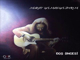 Murat Yılmazyıldırım- Elveda Diyelim Şu Dünyaya