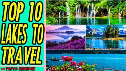TOP 10 Magical Lakes In The World To Travel